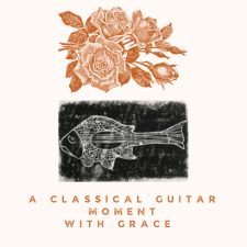 A Classical Guitar Moment with Grace